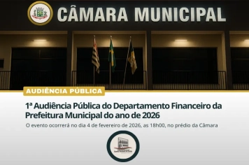 1ª Audiência Pública do Departamento Financeiro da Prefeitura Municipal do ano de 2026