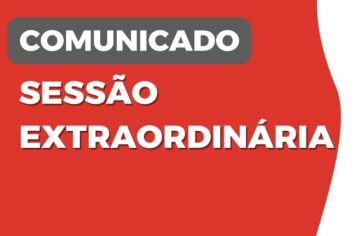 COMUNICADO SESSÃO EXTRAORDINÁRIA